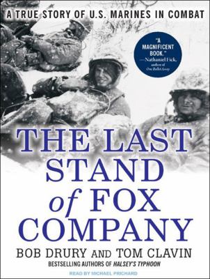 The last stand of Fox Company : [compact disc, unabridged] : a true story of U.S. Marines in combat /
