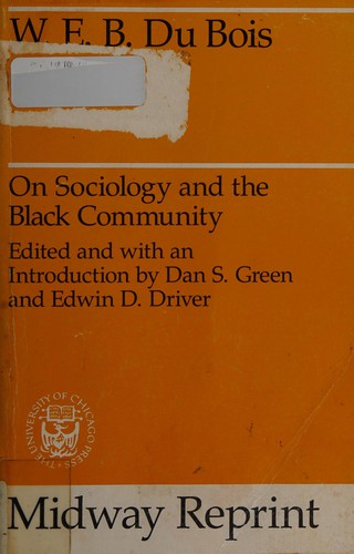 W.E.B. Du Bois on sociology and the Black community /