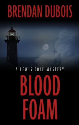 Blood foam [large type] : a Lewis Cole mystery /