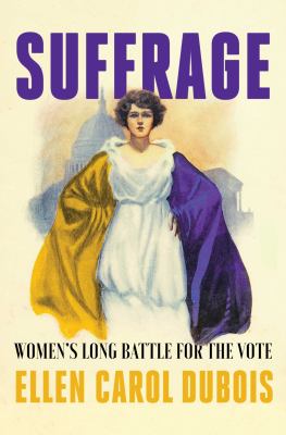 Suffrage : women's long battle for the vote /