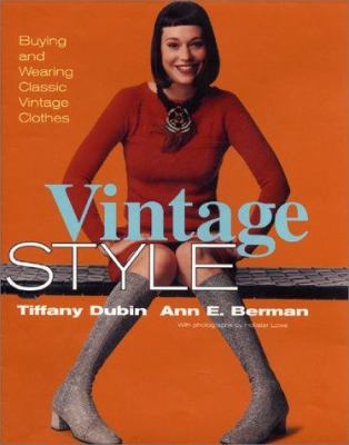 Vintage style : buying and wearing classic vintage clothes /
