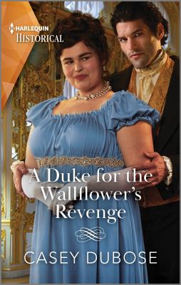 A duke for the wallflower's revenge /