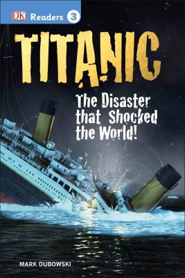Titanic : the disaster that shocked the world! /