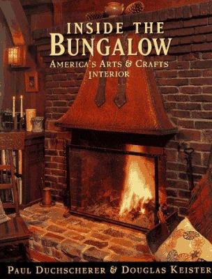 Inside the bungalow : America's arts & crafts interior /