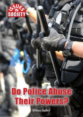 Do police abuse their powers? /