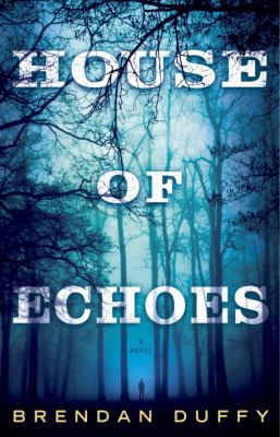 House of echoes : a novel /