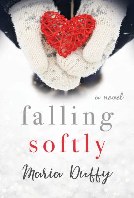 Falling softly : a novel /