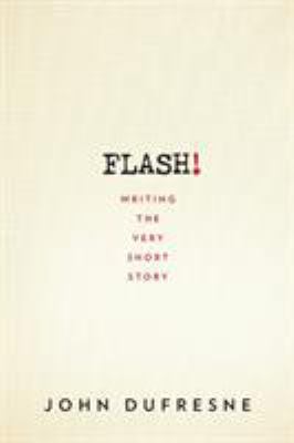 Flash! : writing the very short story /