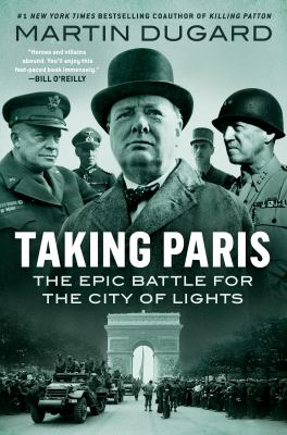 Taking Paris : the epic battle for the city of lights /