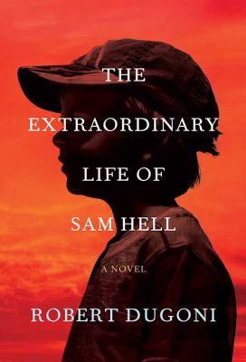 The extraordinary life of Sam Hell : [large type] a novel /
