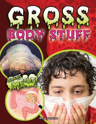 Gross body stuff /