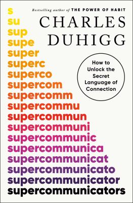 Supercommunicators [ebook] : How to unlock the secret language of connection.