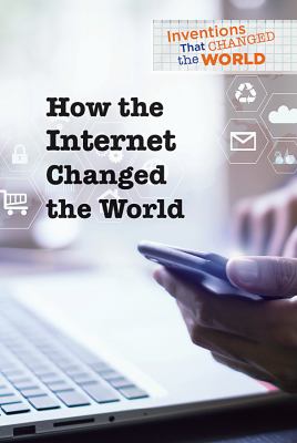 How the Internet changed the world /