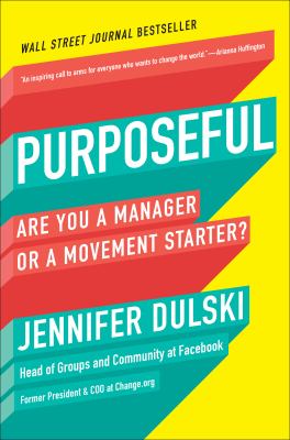Purposeful : are you a manager or a movement starter? /