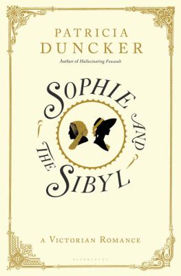 Sophie and the Sibyl : a Victorian romance /