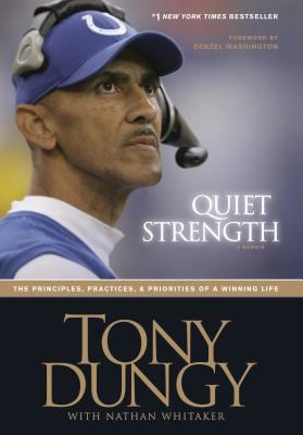 Quiet strength : a memoir : [the principles, practices & priorities of a winning life] /