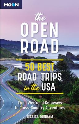 The open road 2023 : 50 best road trips in the USA /