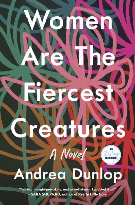Women are the fiercest creatures : a novel /