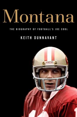 Montana : the biography of football's Joe Cool /