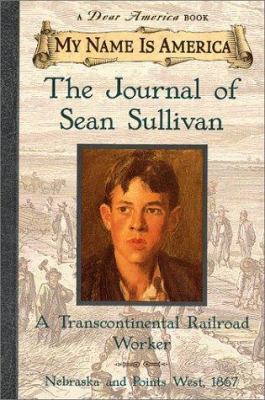 The journal of Sean Sullivan : a Transcontinental Railroad worker /