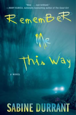 Remember me this way : a novel /