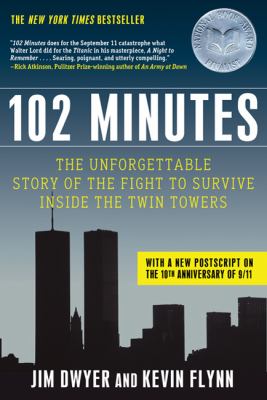 102 minutes : the unforgettable story of the fight to survive inside the Twin Towers /