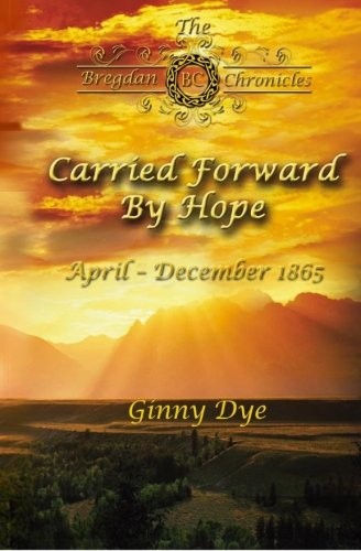 Carried forward by hope, April -December 1865 /