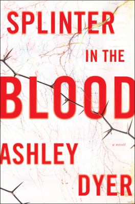 Splinter in the blood : a novel /