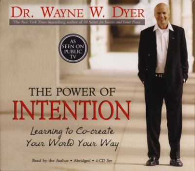 The power of intention : [compact disc, abridged] : learning to co-create your world your way /