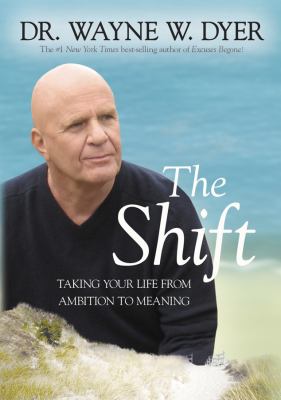 The shift : taking your life from ambition to meaning /