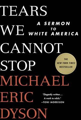 Tears we cannot stop : a sermon to white America /