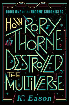 How Rory Thorne destroyed the multiverse /