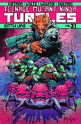 Teenage mutant ninja turtles. Vol. 21, Battle lines /