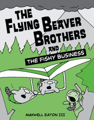 The flying beaver brothers and the fishy business /