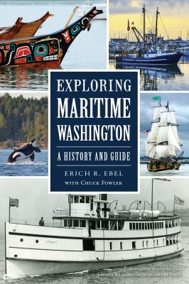 Exploring maritime Washington : a history and guide /