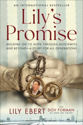 Lily's promise : holding on to hope through Auschwitz and beyond--a story for all generations /