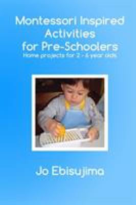 Montessori inspired activities for pre-schoolers /