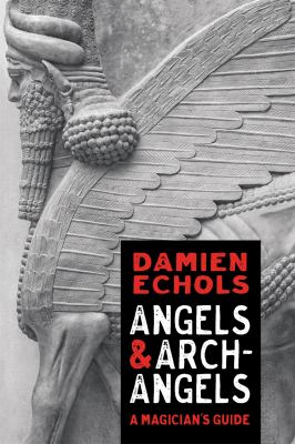 Angels & archangels : a magician's guide /