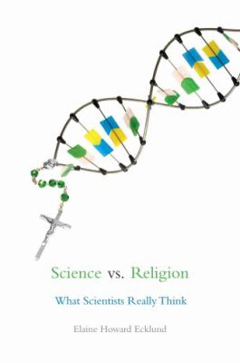 Science vs. religion : what scientists really think /