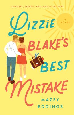Lizzie Blake's best mistake : a novel /