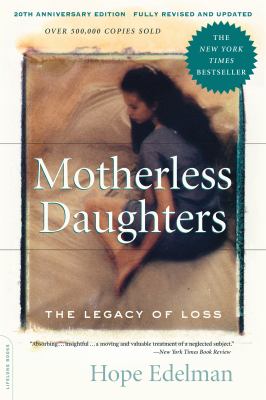 Motherless daughters : the legacy of loss /