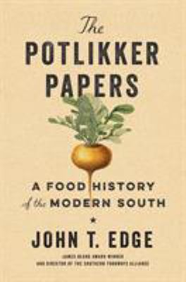 The potlikker papers : a food history of the modern South /