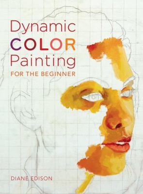 Dynamic color painting for the beginner /