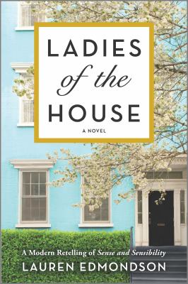 Ladies of the house : a novel /