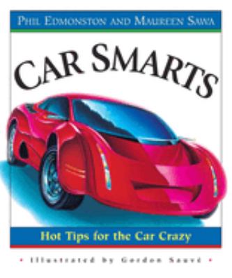 Car smarts : hot tips for the car crazy /