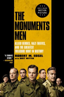 The monuments men : Allied heroes, Nazi thieves, and the greatest treasure hunt in history /
