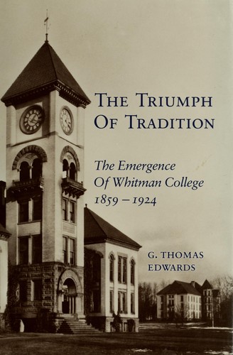The triumph of tradition : the emergence of Whitman College, 1859-1924 /