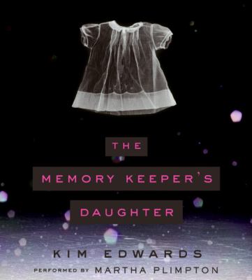 The memory keeper's daughter [compact disc, abridged] /