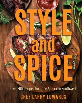 Style and spice : over 200 recipes from the American Southwest /