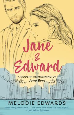 Jane & Edward : a modern reimagining of Jane Eyre /